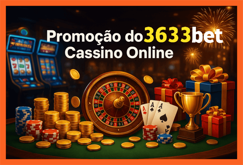 O bônus promocional 3633BET é uma ótima maneira de começar sua aventura